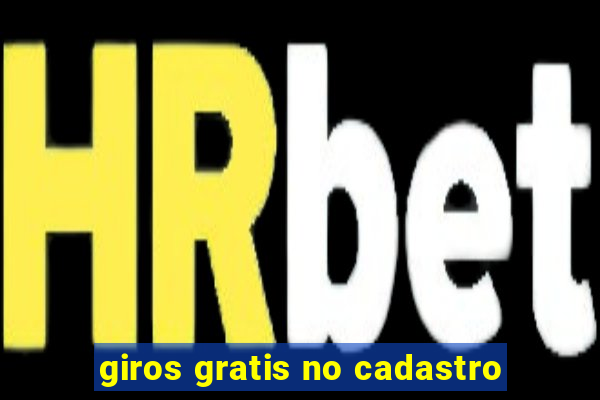 giros gratis no cadastro